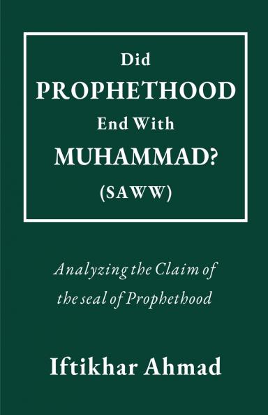 Did Prophethood End with Muhammad (SAWW)?