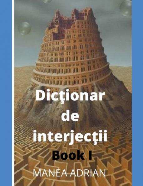 Dic?ionar de interjec?ii - Book I
