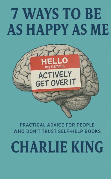 7 Ways to be as Happy as Me