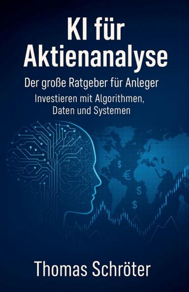 KI für Aktienanalyse -  Der große Ratgeber für Anleger   Investieren mit Algorithmen Daten und Systemen