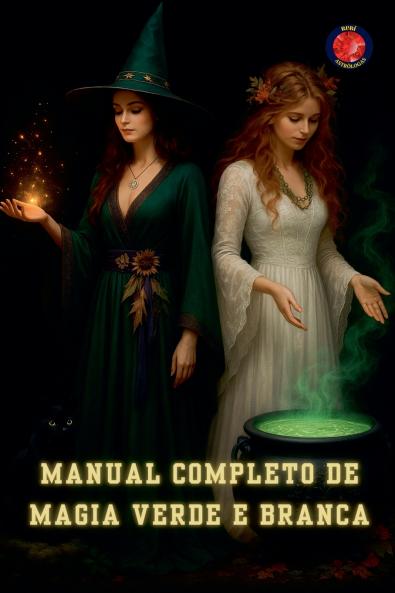 Manual Completo de Magia Verde e Branca