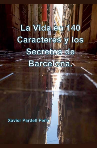 La Vida en 140 Caracteres y los Secretos de Barcelona.