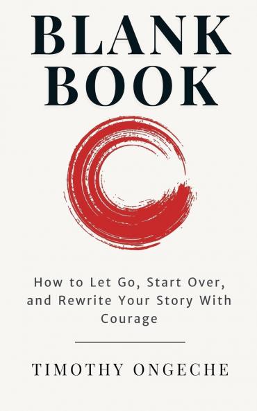 Blank Book How to Let Go Start Over and Rewrite Your Story With Courage