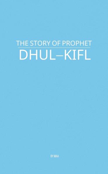 The Story of Prophet Dhul-Kifl
