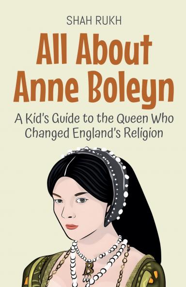 All About Anne Boleyn