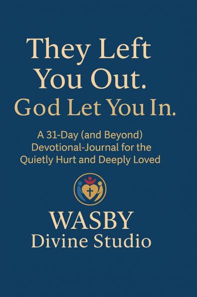 They Left You Out. God Let You In