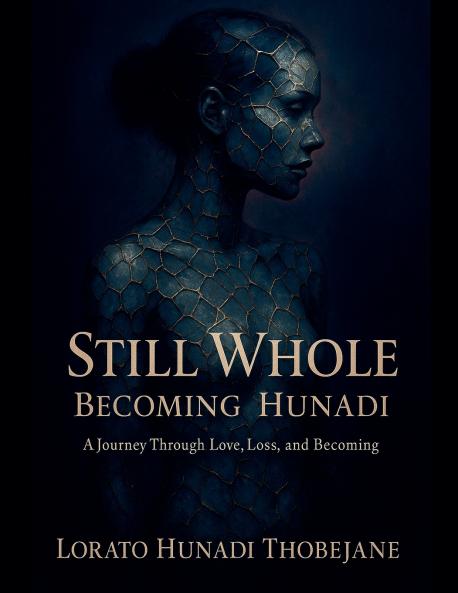Still Whole Becoming Hunadi