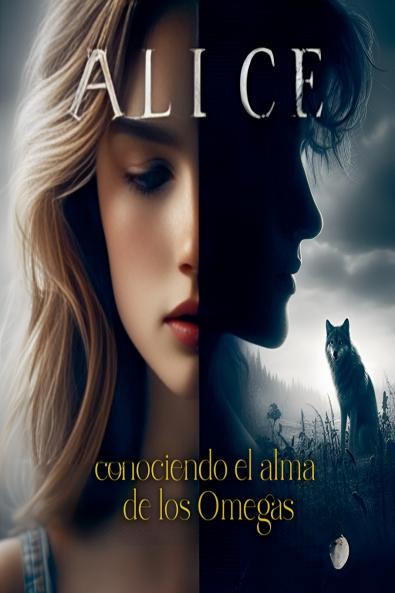 Alice conociendo el alma de los Omegas