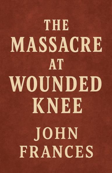 The Massacre at Wounded Knee