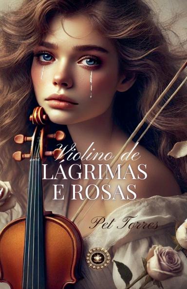 Violino de Lágrimas e Rosas