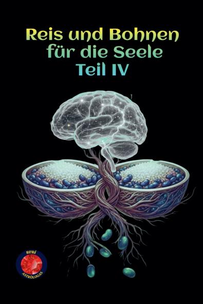 Reis und Bohnen für die Seele Teil IV
