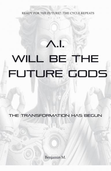 AI Will be The Future Gods