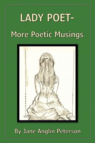 Lady Poet - More Poetic Musings