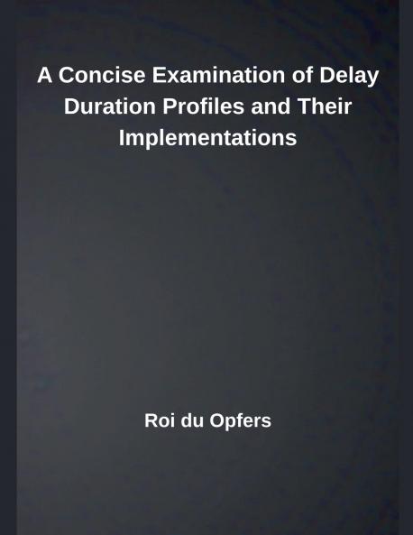 A Concise Examination of Delay Duration Profiles and Their Implementations