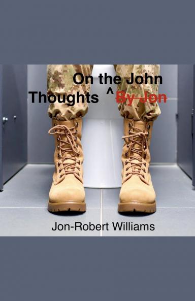 Thoughts By Jon/On the John