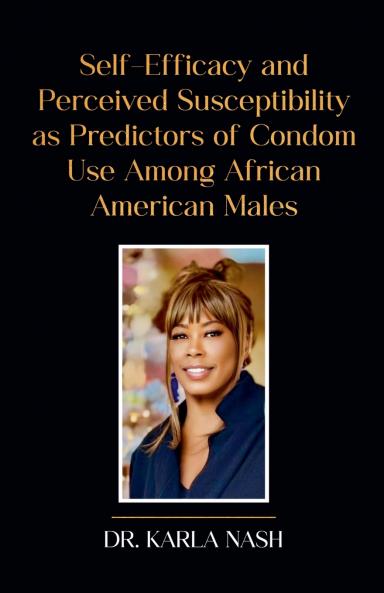 Self-Efficacy and Perceived Susceptibility as Predictors of Condom Use Among African American Males