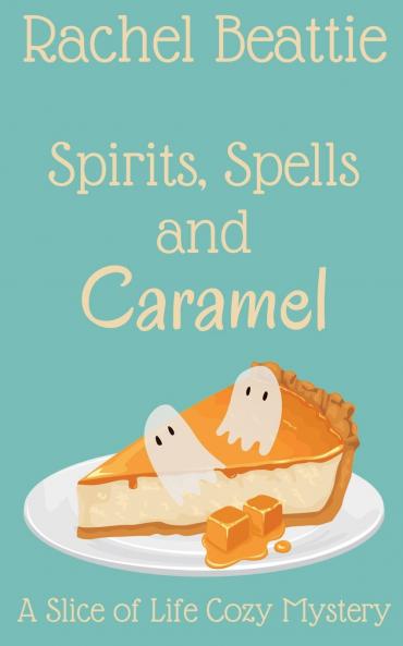 Spirits Spells and Caramel