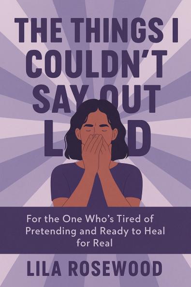 The Things I Couldn't Say Out Loud