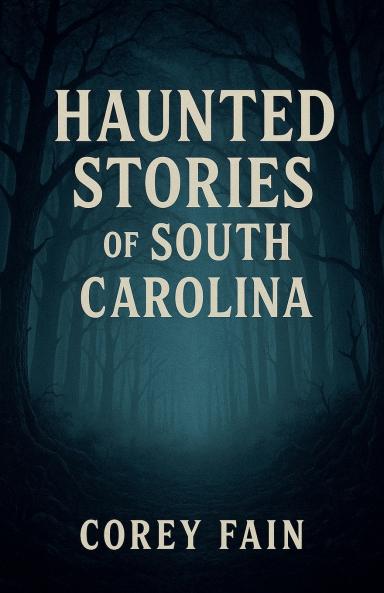 Haunted Stories of South Carolina