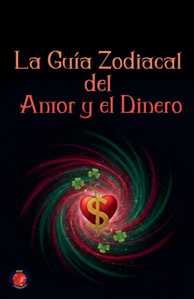 La Guía Zodiacal  del Amor y el Dinero