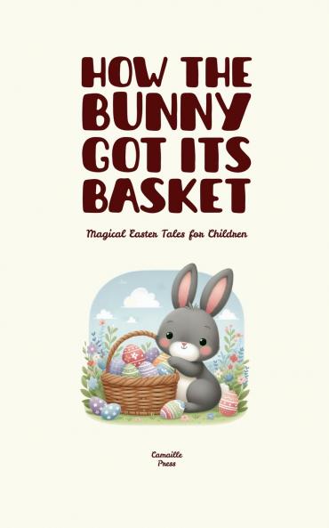 How the Bunny Got Its Basket
