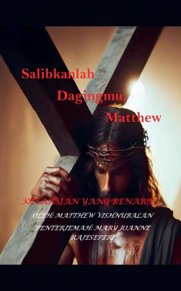 Salibkanlah Dagingmu Matthew