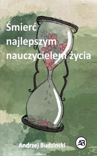 Śmierć  najlepszym nauczycielem  życia