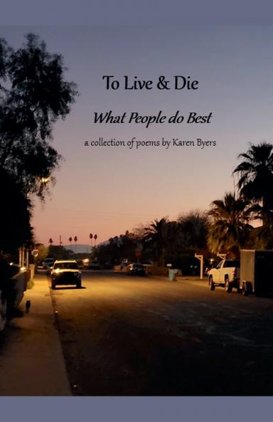 To Live & Die What People do Best