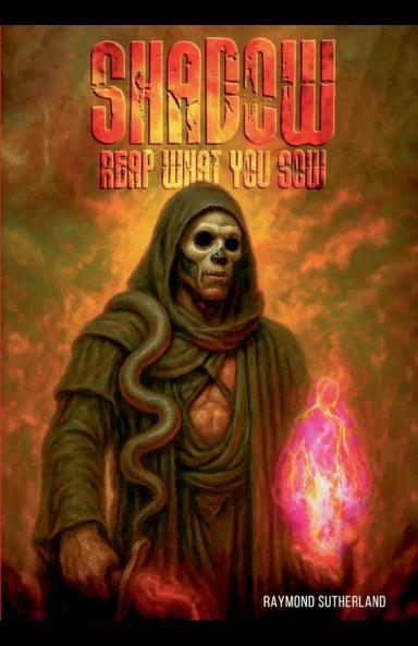 Shadow reap what you sow