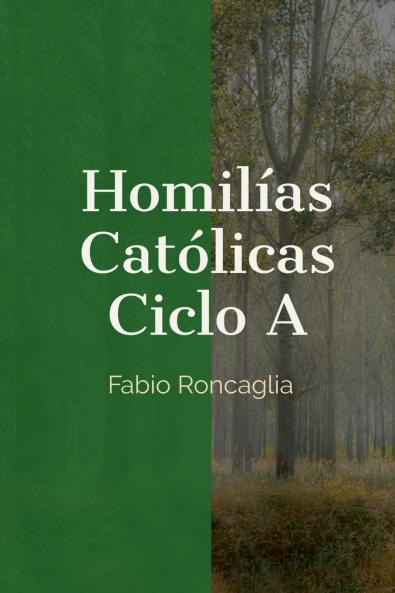 Homilías Católicas Ciclo A