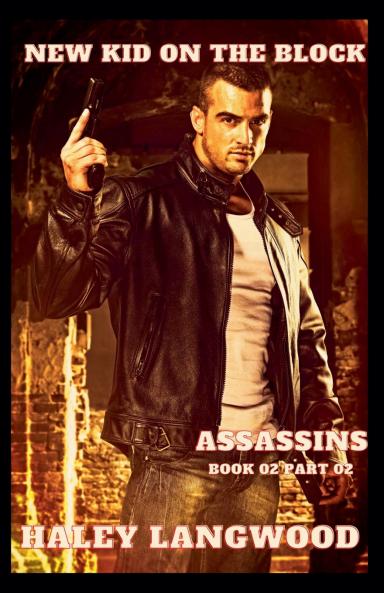 New Kid on the Block - Assassins Book 02 Part 02