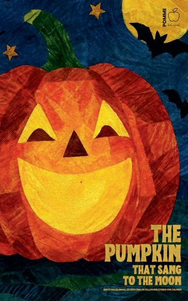The Pumpkin That Sang to the Moon And Other Bilingual Spanish-English Halloween Stories for Children