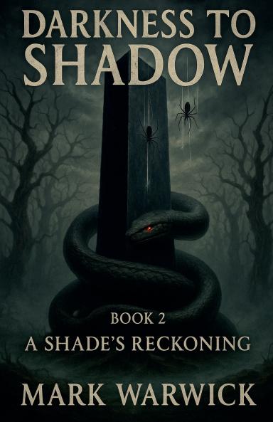 Darkness to Shadow - Book 2 - A Shades Reckoning