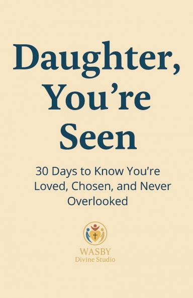 Daughter You're Seen | 30 Days to Know You're Loved Chosen and Never Overlooked