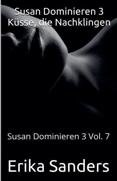 Susan Dominieren 3 Küsse die Nachklingen
