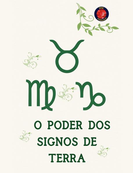 O Poder dos Signos de Terra