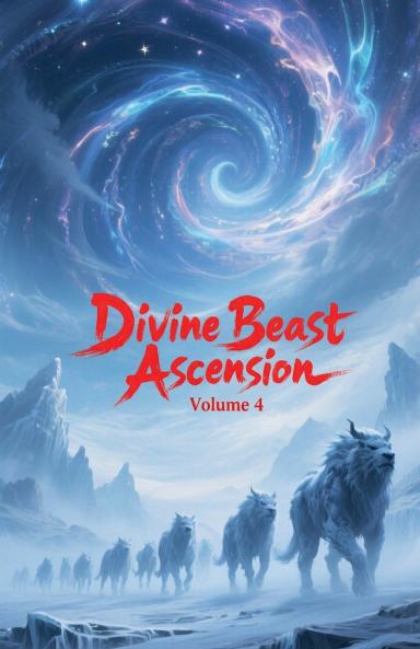 Divine Beast Ascension Volume 4