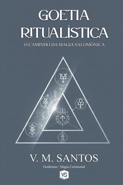 Goetia Ritualística - O Caminho da Magia Salomônica