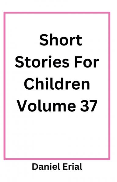Short Stories For Children Volume 37