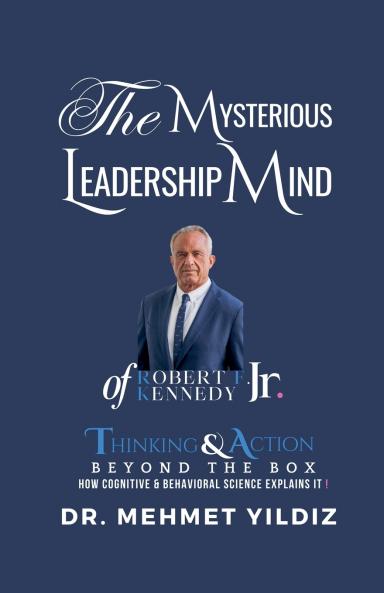 The Mysterious Leadership Mind of Robert F. Kennedy Jr.