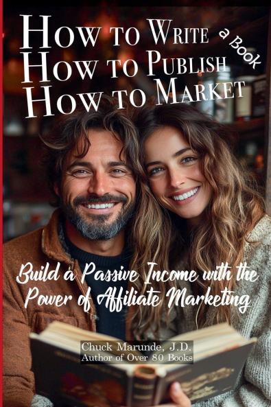 How to Write A Book How to Publish a Book How to Market a Book