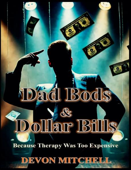 Dad Bod$ & Dollar Bill$