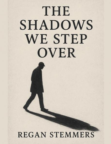 The Shadows We Step Over
