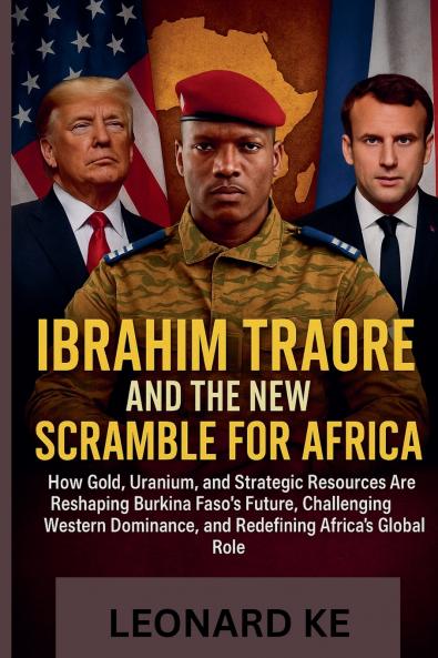Ibrahim Traoré And The New Scramble For Africa