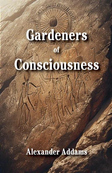Gardeners of Consciousness