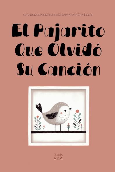 El Pajarito Que Olvidó Su Canción