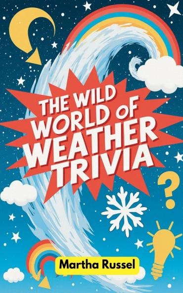 The Wild World of Weather Trivia