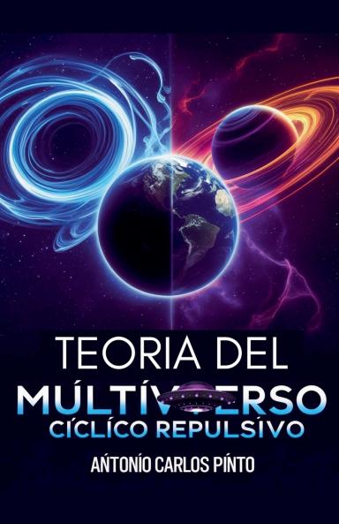 Teoría del Multiverso Cíclico Repulsivo