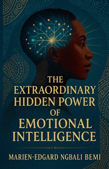 The Extraordinary Hidden Power of Emotional Intelligence