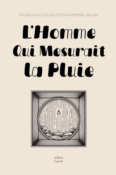 L'Homme Qui Mesurait la Pluie